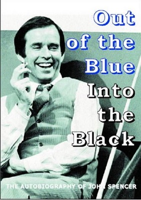  Out of the Blue - Into the Black: The Autobiography of John Spencer