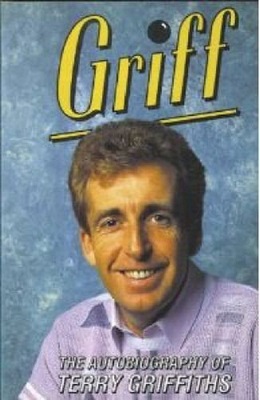  Griff - the autobiography of Terry Griffiths